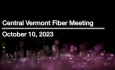 Central Vermont Fiber - October 10, 2023 [CVF]