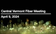 Central Vermont Fiber - April 9, 2024 [CVF]