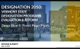 Designation 2050: VT State Designation Programs Evaluation and Reform - Deep Dive 1: Front Page Plans 9/12/2023