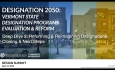 Designation 2050: VT State Designation Programs Evaluation and Reform - Deep Dive 2: Reforming and Reimagining Designations, Closing and Next Steps  9/12/2023