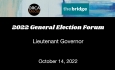 2022 General Election Forum - Lieutenant Governor 10/14/2022