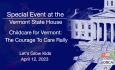 Special Event at the Vermont State House - Childcare for Vermont: The Courage to Care Rally 4/12/2023