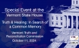 Special Event at the Vermont State House - Truth and Healing: In Search of a Common Memory 10/11/2024