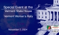 Special Event at the Vermont State House - Vermont Women's Rally November 2, 2024