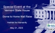 Special Event at the Vermont State House - Dome to Home Wall Raise 5/21/2025
