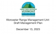 Vermont Agency Natural Resources - Worcester Range Management Unit Draft Plan Public Meeting 12/13/2023