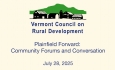 Vermont Council For Rural Development - Plainfield Forward: Community Forums and Conversation 7/28/2025