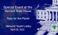 Special Event at the Vermont State House - Vermont Youth Lobby - Rally for the Planet 4/29/2022