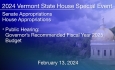 Vermont State House Special Event - Public Hearing: Governor's Recommended FY 2025 Budget 2/13/2024