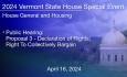 Vermont State House Special Event - Public Hearing: Proposal 3 Declaration of Rights; Right to Collectively Bargain 4/16/2024