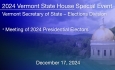 Vermont State House Special Event - Meeting of the Vermont 2024 Presidential Electors 12/17/2024