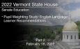 Vermont State House - Pupil Weighting Study: English Language Learner Recommendations Part 2 2/18/2022