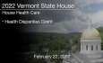 Vermont State House - Health Disparities Grant 2/22/2022