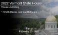 Vermont State House - H.546 Racial Justice Statistics Part 2 2/23/2022