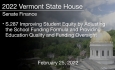 Vermont State House - S.287 Improving Student Equity by Adjusting the School Funding Formula and Providing Education Quality and Funding Oversight 2/25/2022