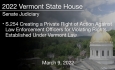 Vermont State House - S.254 Private Right of Action Against Law Enforcement Officers for Violating Rights Established Under Vermont Law 3/9/2022