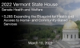 Vermont State House - S.285 Expanding the Blueprint for Health and Access to Home- and Community-Based Services 3/10/2022