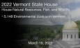 Vermont State House - S.148 Environmental Justice in Vermont 3/16/2022