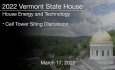 Vermont State House - Cell Tower Siting Discussion 3/17/2022