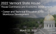 Vermont State House - Career and Technical Education (CTE) Workforce Development 3/22/2022