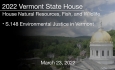 Vermont State House - S.148 Environmental Justice in Vermont 3/23/2022