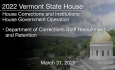 Vermont State House - Department of Corrections Staff Recruitment and Retention 3/31/2022