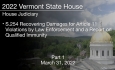 Vermont State House - S.254 Recovering Damages for Article 11 Violations by Law Enforcement and a Report on Qualified Immunity Part 1 3/31/2022