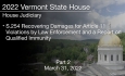 Vermont State House - S.254 Recovering Damages for Article 11 Violations by Law Enforcement and a Report on Qualified Immunity Part 2 3/31/2022