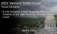 Vermont State House - S.100 Universal School Breakfast and the Creation of the Task Force on Universal School Lunch 3/16/2022