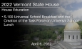 Vermont State House - S.100 Universal School Breakfast and the Creation of the Task Force on Universal School Lunch 3/16/2022