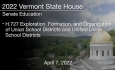 Vermont State House - H.727 Exploration, Formation, and Organization of Union School Districts and Unified Union School Districts 4/7/2022