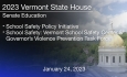 Vermont State House - School Safety Policy Initiative, School Safety: Vermont School Safety Center & Governor’s Violence Prevention Task Force 1/24/2023