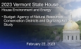 Vermont State House - Budget: Agency of Natural Resources, Conservation Districts and Digitizing Act 250 Study 2/22/2023