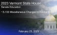 Vermont State House - S.133 Miscellaneous Changes to Education Law 2/23/2023