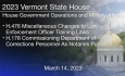 Vermont State House - H.476 Miscellaneous Changes to Law Enforcement Officer Training Laws and H.178 Commissioning Department of Corrections Personnel As Notaries Public 3/14/2023