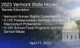 Vermont State House - Vermont Human Rights Commission, S.120 Postsecondary Schools and Sexual Misconduct Protections and H.165 School Food Programs and Universal School Meals 4/11/2023