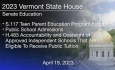 Vermont State House -  S.117 Teen Parent Education Program Funding, Public School Admissions, H.483 Accountability and Oversight of Approved Independent Schools That Are Eligible to Receive Public Tuition 4/19/2023