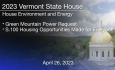 Vermont State House - Green Mountain Power Request and S.100 Housing Opportunities Made for Everyone 4/26/2023