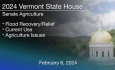 Vermont State House - Flood Recovery/Relief, Current Use, Agriculture Issues 2/6/2024