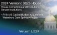 Vermont State House - FY24-25 Capital Budget Adjustment: Waterbury Dam Spillway Project 2/16/2024