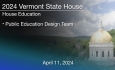 Vermont State House - Public Education Design Team 4/11/2024