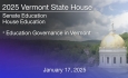 Vermont State House - Education Governance in Vermont 1/17/2025