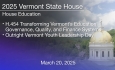 H.454 Transforming VT’s Education Governance, Quality, and Finance Systems, Outright Vermont Youth Leadership Day