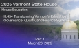 Vermont State House - H.454 Transforming Vermont's Education Governance, Quality, and Finance Systems Part 1 3/28/2025