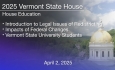 Vermont State House - Legal Issues of Redistricting, Impacts of Federal Changes, Vermont State University Students 4/2/2025