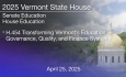 Vermont State House - H.454 Transforming Vermont’s Education Governance, Quality, and Finance Systems 4/25/2025