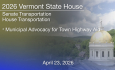 Vermont State House - Municipal Advocacy for Town Highway Aid 4/23/2026
