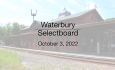 Waterbury Municipal Meeting - October 3, 2022 - Selectboard