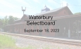 Waterbury Municipal Meeting - September 18, 2023 - Selectboard