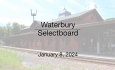 Waterbury Municipal Meeting - January 8, 2024 - Selectboard